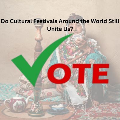 Cultural Festivals Around the World