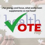 For energy and focus, what works best: supplements vs real food? For energy and focus, what works best: supplements vs real food?