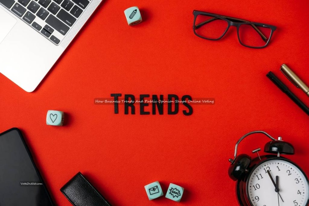 How Business Trends And Public Opinion Shape Online Voting